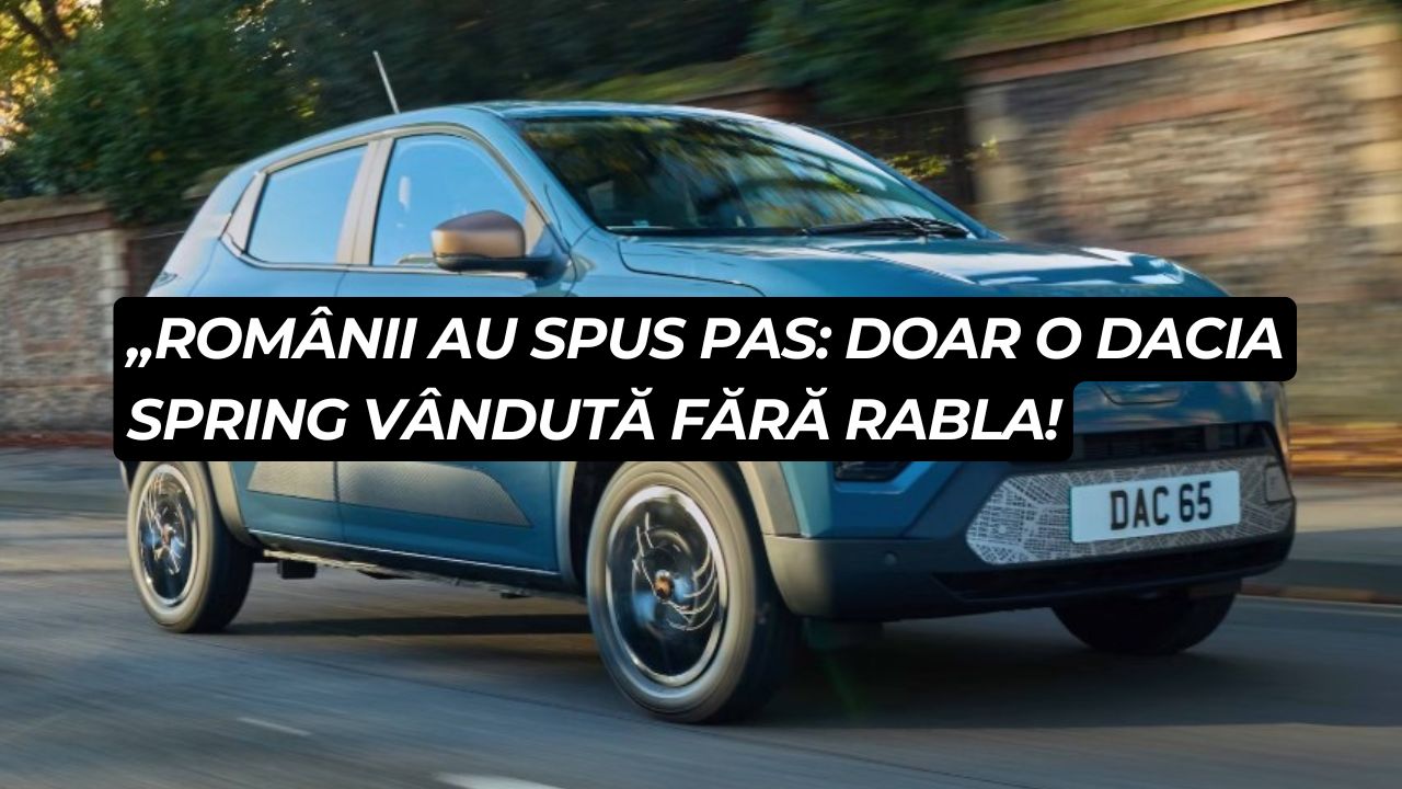 Dacia Spring, doar o masina înmatriculată în iulie 2025 în România: efectul suspendării „Rabla”.