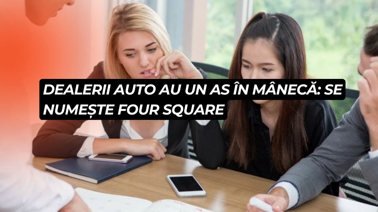 Cum te păcălește dealerul auto: secretul metodei Four Square