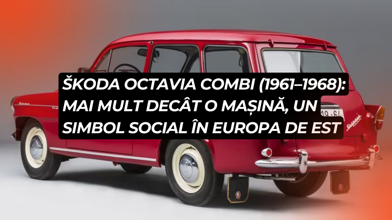 Škoda Octavia Combi (1961–1968): mai mult decât o mașină, un simbol social în Europa de Est