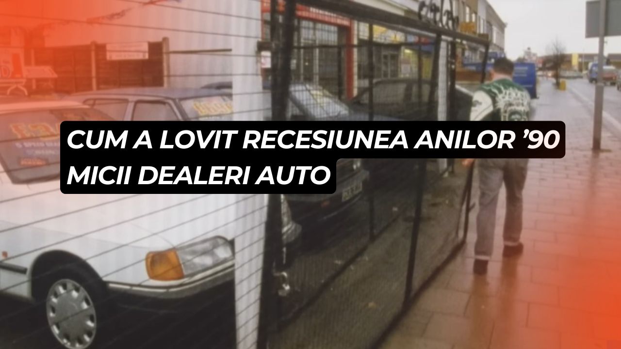 Cum a lovit recesiunea anilor ’90 micii dealeri auto