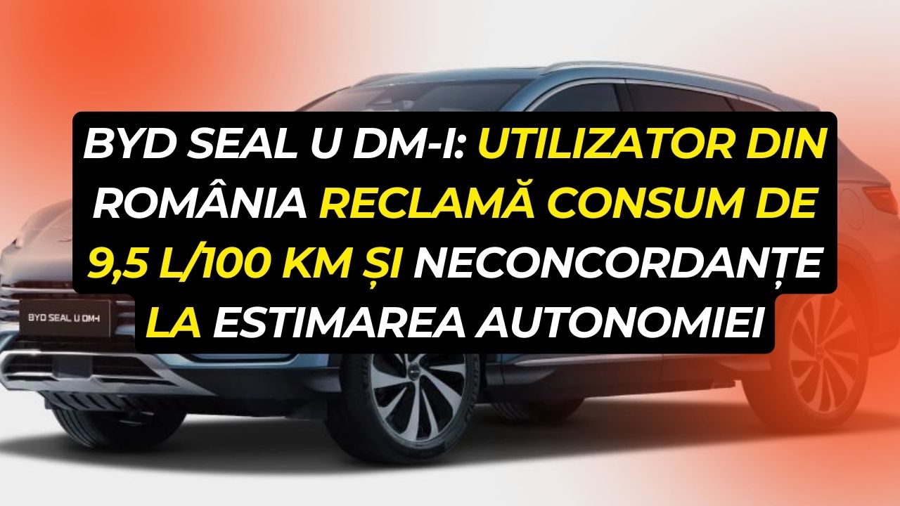 BYD Seal U DM-i: utilizator din România reclamă consum de 9,5 l/100 km și neconcordanțe la estimarea autonomiei, după un drum de 1.222 km